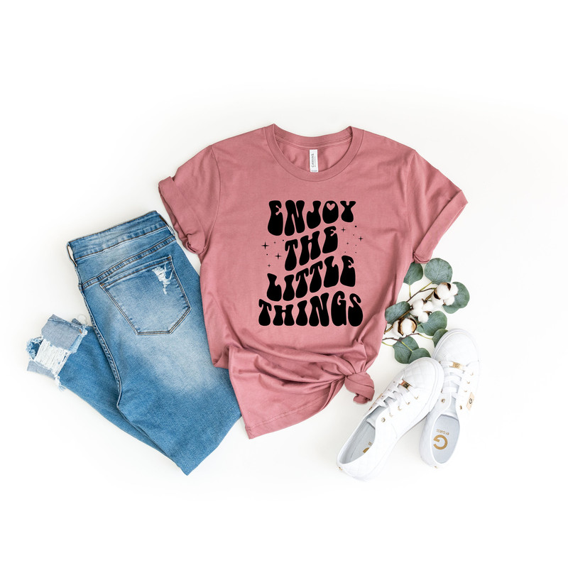Enjoy The Little Things Shirt, Positive Outfits Shirt, Good Vibe Shirts, Inspirational Gift, Motivational Shirt, Inspirational Shirt - 3.jpg
