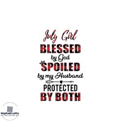 july girl blessed by god svg birthday gift svg digital file