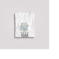 but first yoga cat, womens yoga shirt, yogi love, workout cute top, relaxing shirts, meditation shirt, yoga breathe shir