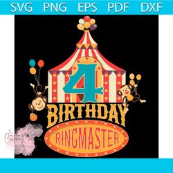 4th birthday ringmaster kids circus lover birthday party svg