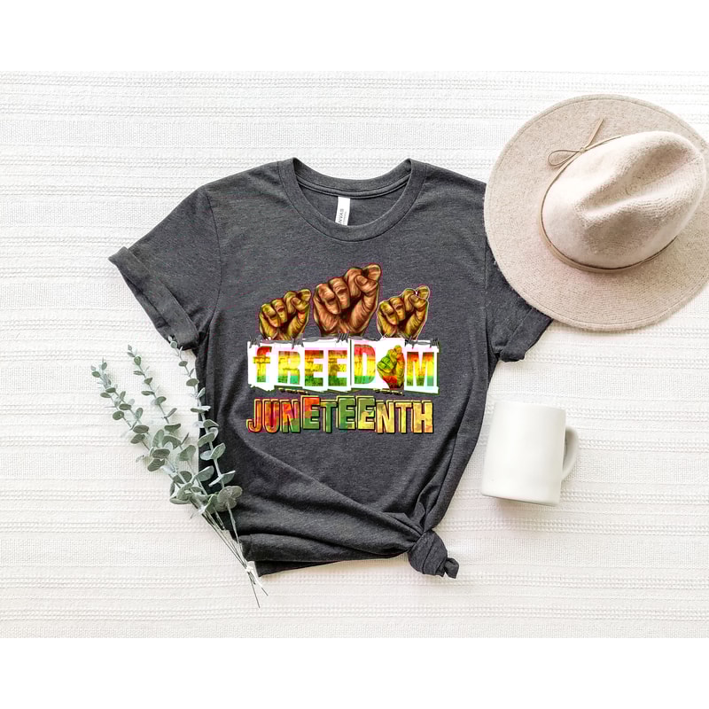 Freedom Juneteenth Shirt, Freeish Shirt, Black History Shirt, Black Lives Matter Shirt, Until We Have Justice, Civil Rights - 2.jpg