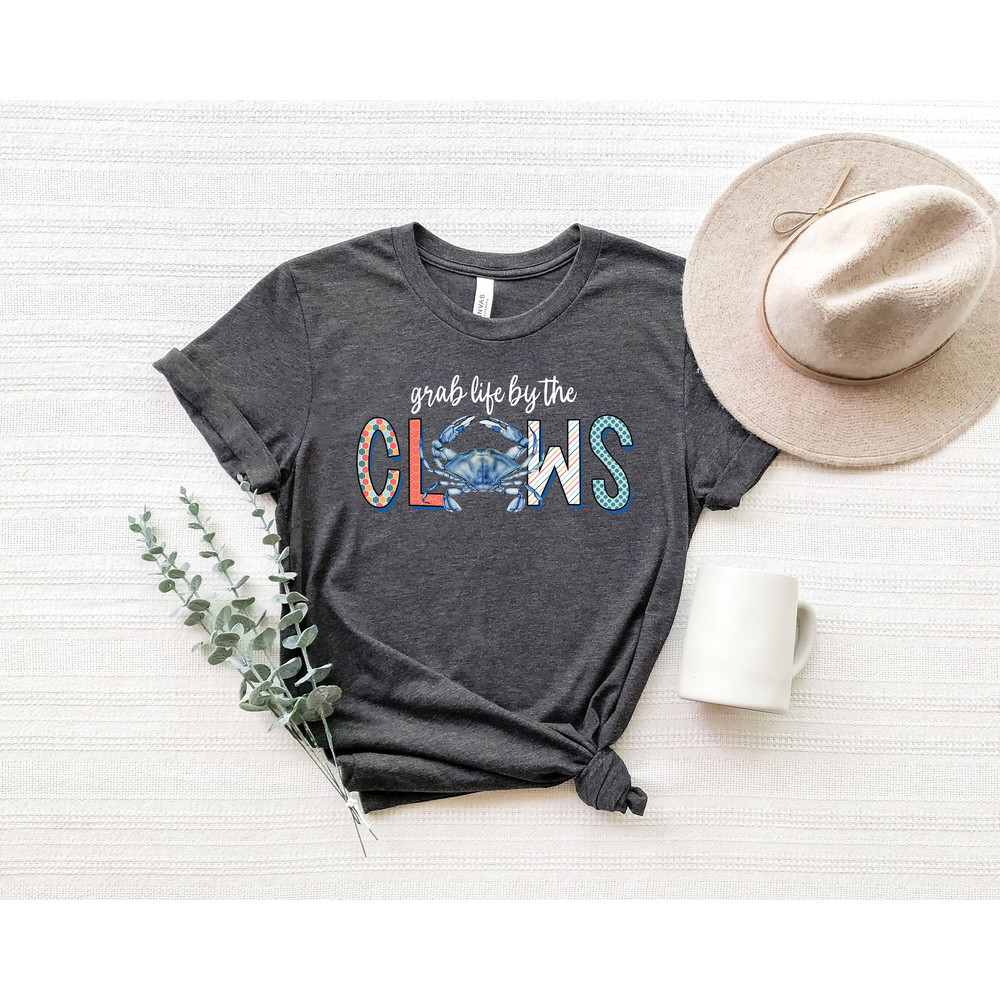 Grab Life By The Claws Shirt, Crab Lover Shirt, Animal Shirt,Funny Crab Shirt, Crab Gifts - 3.jpg