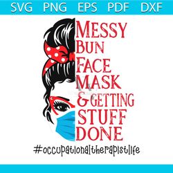 messy bun face mask and getting stuff done occupational svg