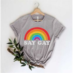 say gay rainbow shirt | say gay shirt, lgbti shirt, lgbti rights shirt, trans rights shirt, pride shirt, proud shirt, pr