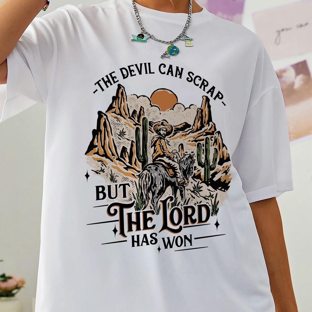 The Devil Can Scrap But The Lord Has Won Sweatshirt, Western Sweatshirt, Country Music Hoodie, Cowboy Shirt, Cowgirl Shirt, Desert Hoodie - 3.jpg