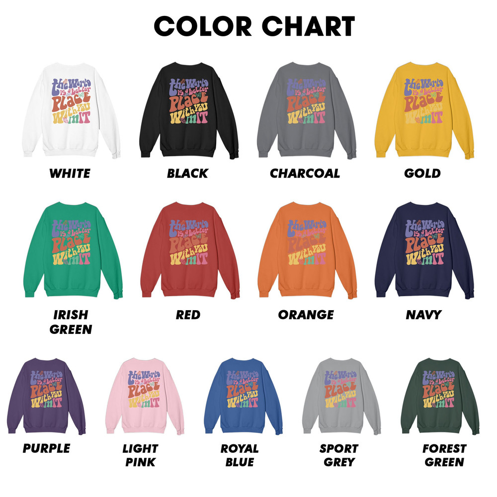 The World Is A Better Place With You In It Sweatshirt, Trendy Hoodie, VSCO Girl Crewneck - 2.jpg