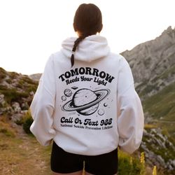 tomorrow needs your light sweatshirt, 988 hoodie, suicide prevention shirt, you matter tshirt, menta