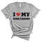 I Love My Girlfriend Shirt, Valentines  Day Shirt, Valentines Day, Love Valentine Shirt, Funny Anniversary Gift - 2.jpg