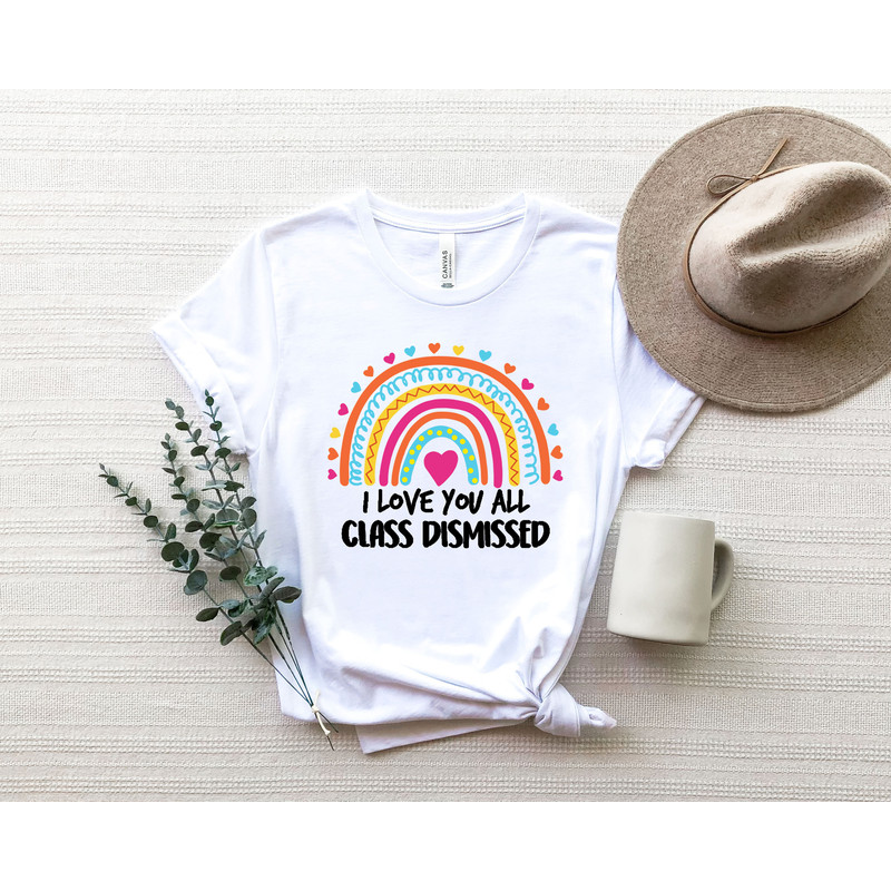I love you all class dismissed shirt, Teacher Last Day of School, Trendy End of Year Outfit, Teacher Summer Shirt, Teacher Life Shirt - 2.jpg