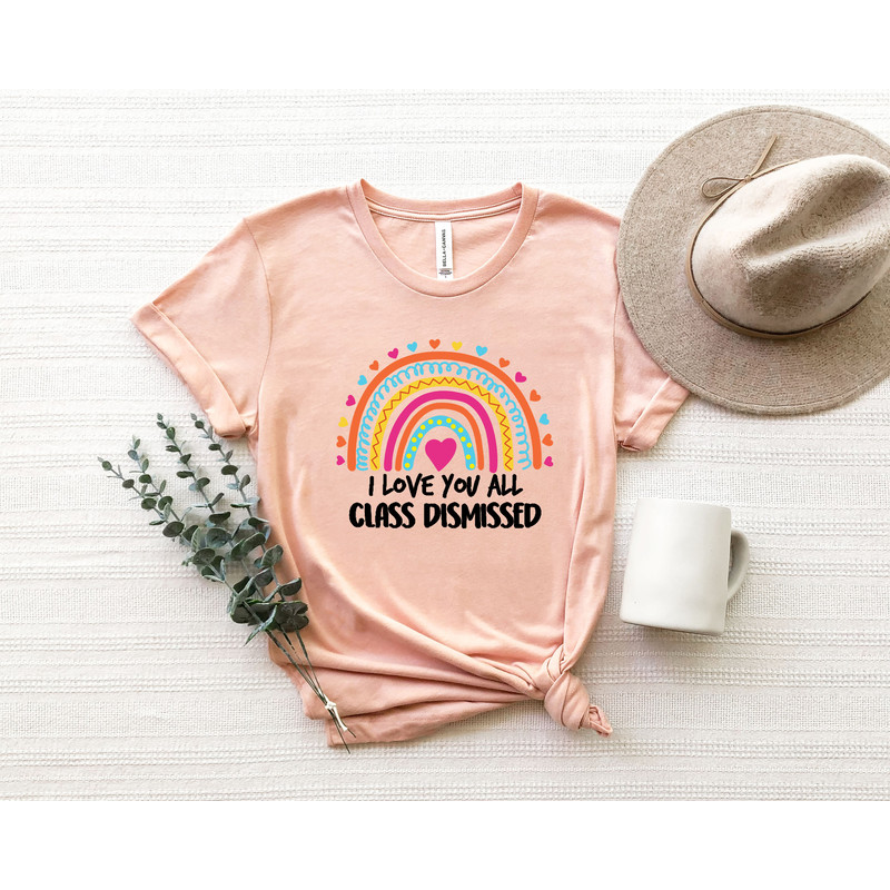 I love you all class dismissed shirt, Teacher Last Day of School, Trendy End of Year Outfit, Teacher Summer Shirt, Teacher Life Shirt - 4.jpg