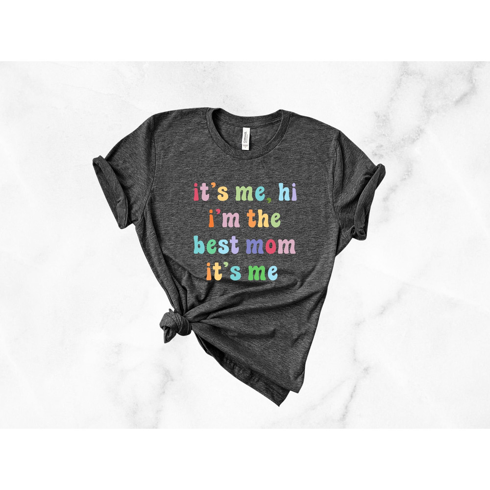 it's me hi i'm the best mom it's me shirt, Pregnancy Announcement, gift for new mom, Mom Mimi Gigi Aunt shirt Mother's Day Gift For Her - 1.jpg