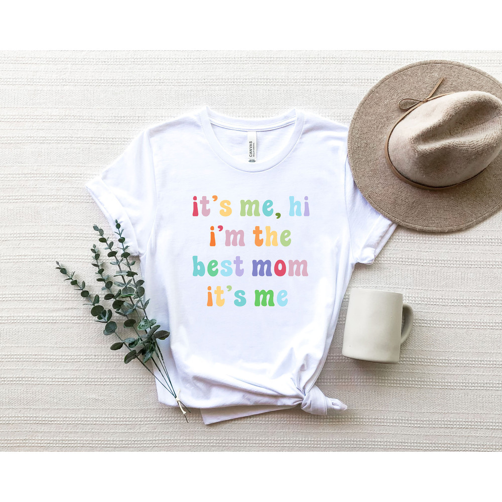 it's me hi i'm the best mom it's me shirt, Pregnancy Announcement, gift for new mom, Mom Mimi Gigi Aunt shirt Mother's Day Gift For Her - 2.jpg