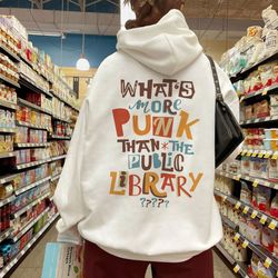 whats more punk than the public library shirt, librarian t shirt, read banned books, support librari
