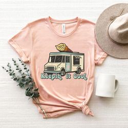 keepin it cool shirt, ice cream truck shirt, summer vibes t-shirt,summer vacation shirt, road trip shirt, adventure love