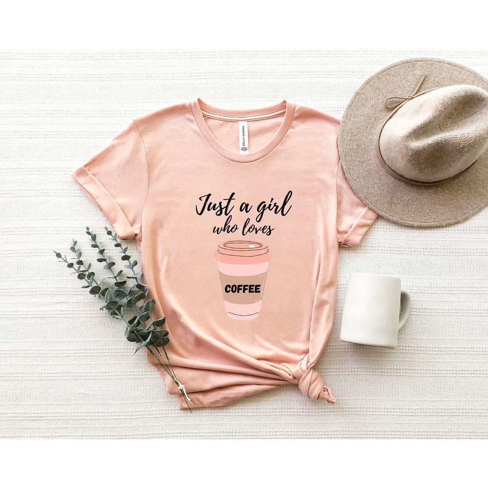 Just A Girl Who Loves Coffee Shirt, Coffee T-shirt, Coffee Minimalist Shirt, Coffee Lover Shirt, Coffee Cute Shirt - 4.jpg