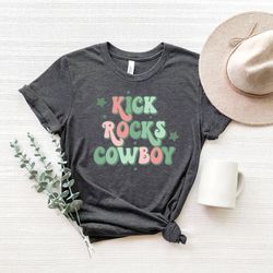 kick rocks cowboy shirt, western shirts, country shirt, cowgirl shirt, cowboy shirt, country music shirt