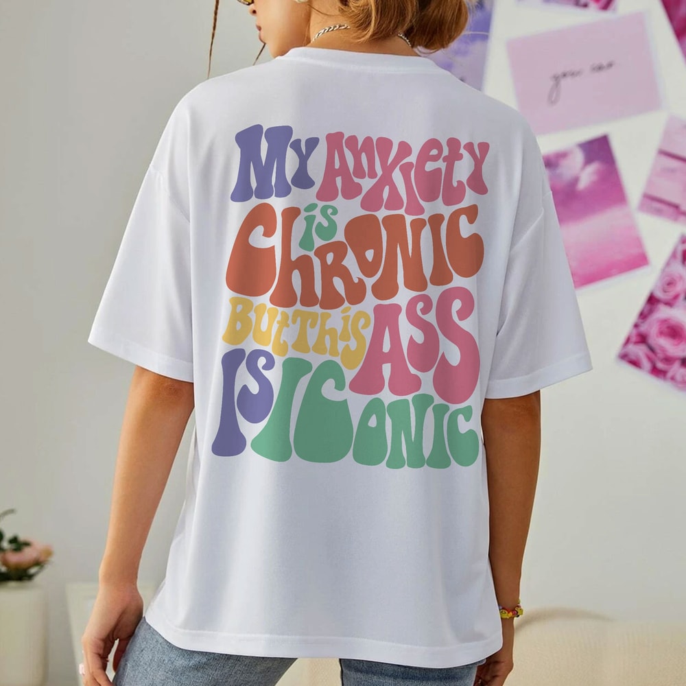Womens My Anxiety is Chronic but this Ass is Iconic Funny Sweatshirt, Trendy Shirts, Funny VSCO Hoodie - 5.jpg