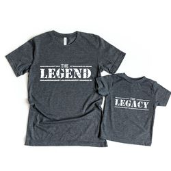 legend and legacy shirts, dad and son matching shirt, copy paste fathers day shirt, daddy shirt, father's day shirts, ne