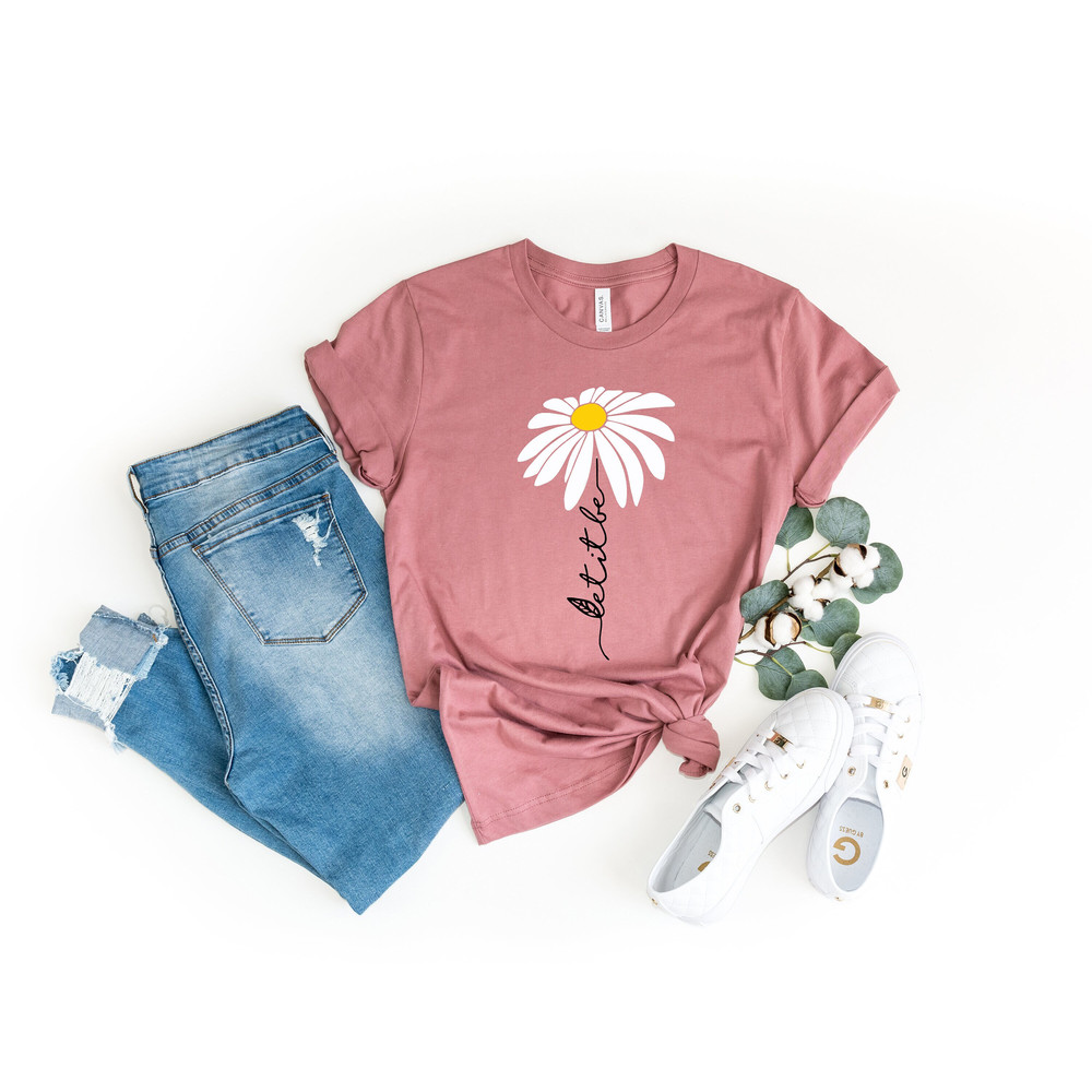 Let it Be Floral Shirt, Daisy Shirt Women,Wildflower Shirt for Women,flower shirt,Mom Birthday Gift,Gift For Her,Daisy Gifts for Women - 1.jpg
