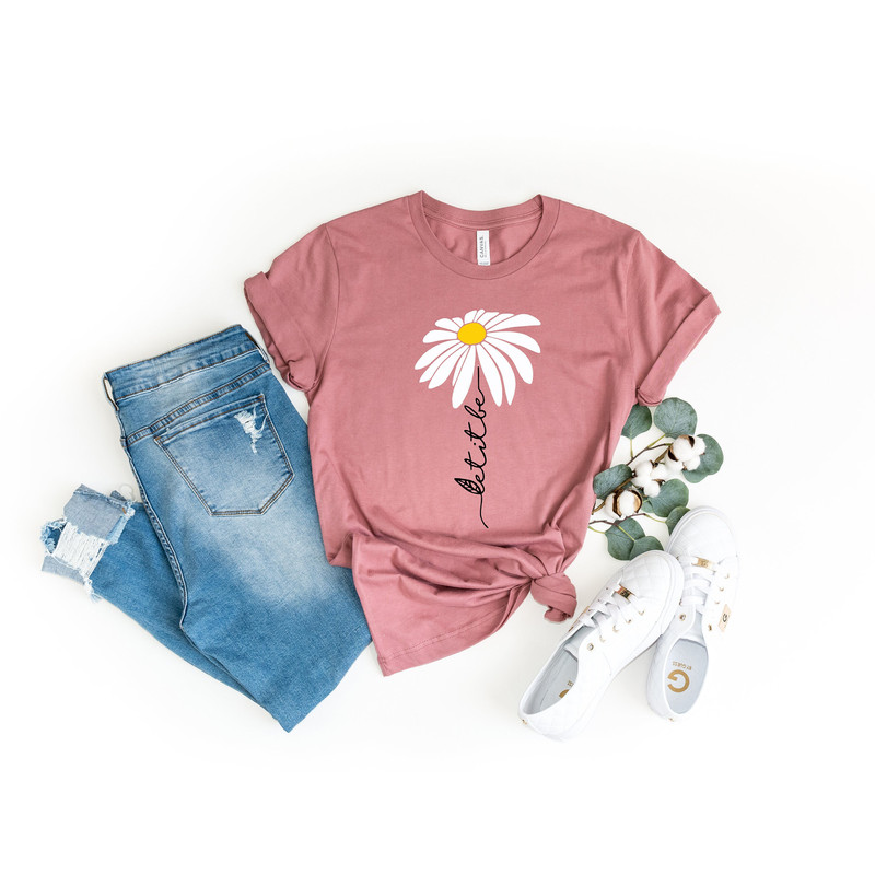 Let it Be Floral Shirt, Daisy Shirt Women,Wildflower Shirt for Women,flower shirt,Mom Birthday Gift,Gift For Her,Daisy Gifts for Women - 1.jpg