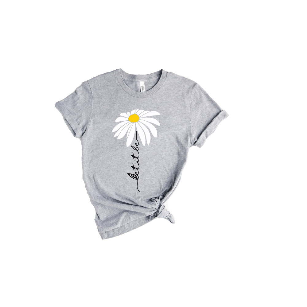 Let it Be Floral Shirt, Daisy Shirt Women,Wildflower Shirt for Women,flower shirt,Mom Birthday Gift,Gift For Her,Daisy Gifts for Women - 4.jpg