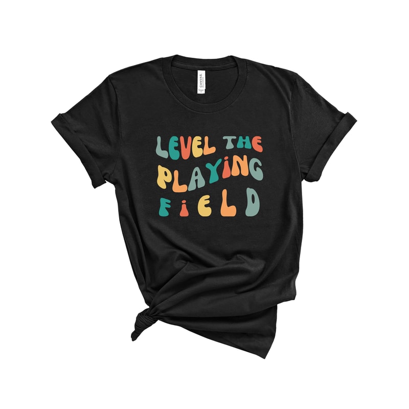 Level the Playing Field Shirt, Shirt for Equal Rights, Human Rights Shirt, Election Shirt - 2.jpg