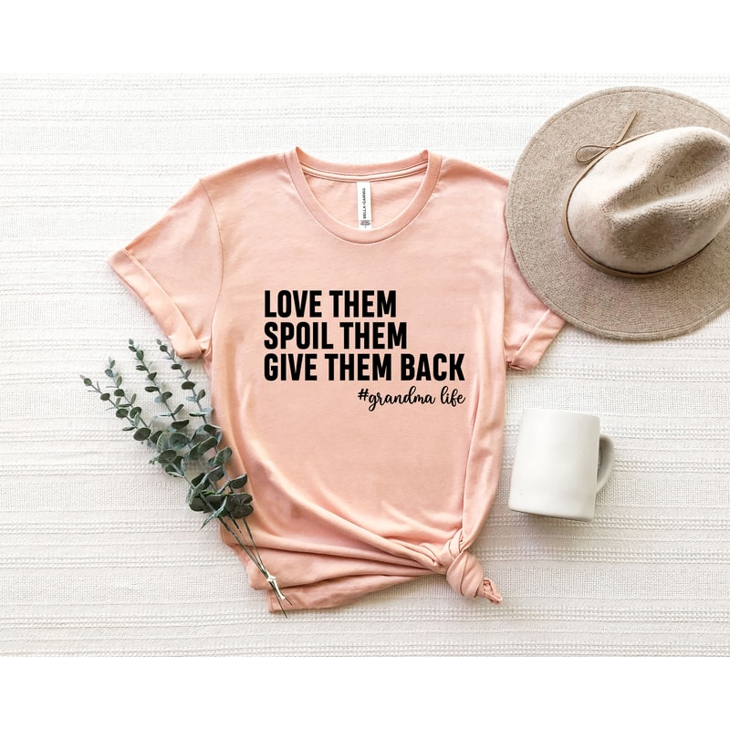 Love Them Spoil Them Give Them Back Grandma Life Shirt, Grandma Shirt, Mothers Day Gift, Pregnancy Announcement, Gift For Grandma - 3.jpg