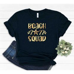 summer shirt, vacation shirt, beach squad 2022 shirt, beach shirt, summer vacation, summer gift, family matching shirts