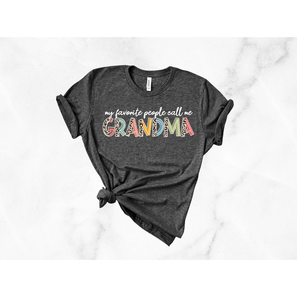 My Favorite People Call Me Grandma, Grandma Shirt, Nana Shirt, Pregnancy Announcement, Mother's Day Gift For Nana, Gift For Grandma - 2.jpg