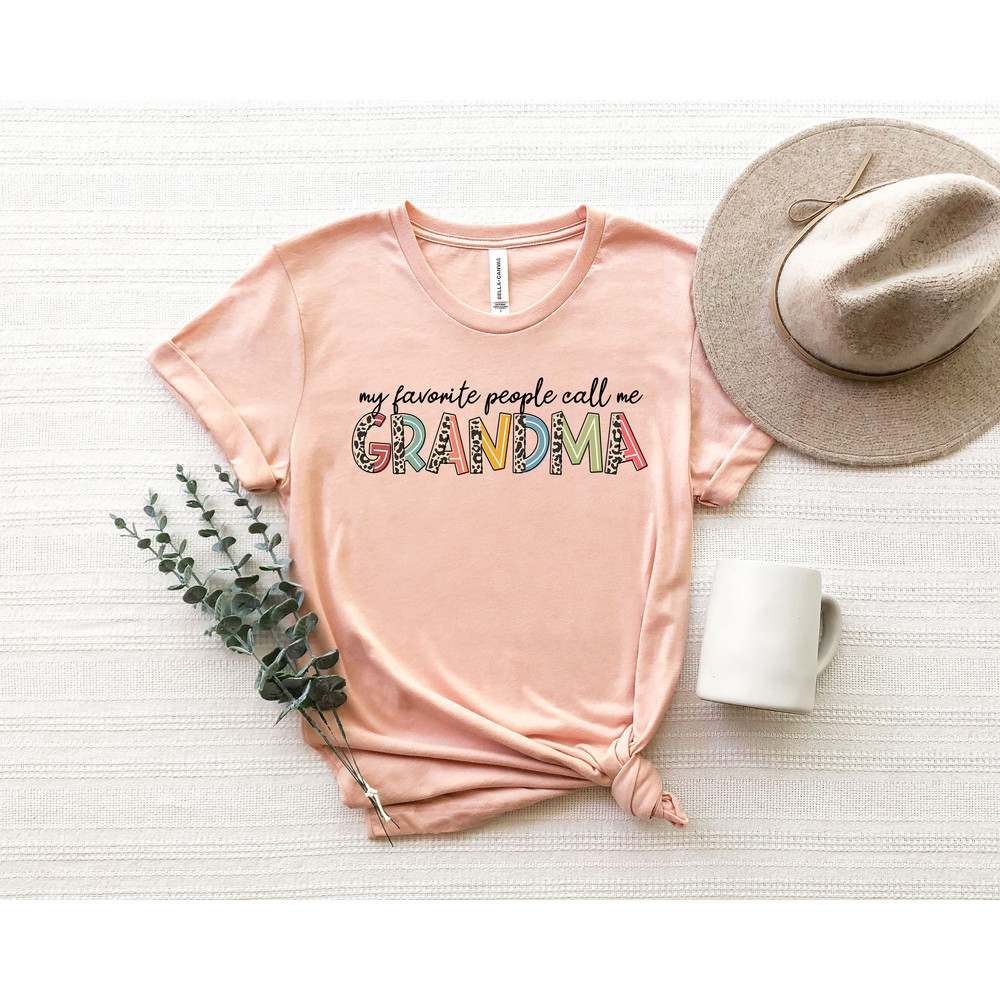 My Favorite People Call Me Grandma, Grandma Shirt, Nana Shirt, Pregnancy Announcement, Mother's Day Gift For Nana, Gift For Grandma - 3.jpg