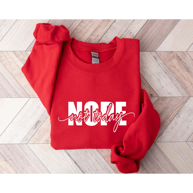 Nope Not Today Sweatshirt, Gift for Her, Sarcastic Shirt Women, Sarcasm Shirt, Humor Shirt, Trendy Fall Sweatshirt, Trendy Shirts Women - 5.jpg