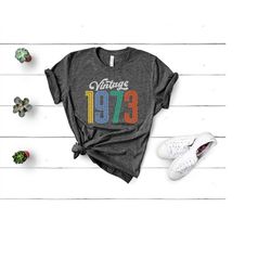 vintage 1973 shirt,vintage birthday shirt,50th birthday sweater,50th birthday gift,retro bday tshirt,custom birthday tee