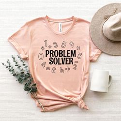 problem solver shirt, perfect teacher gift , funny math teacher shirt, science shirt, math lover shirt, teacher gift,stu