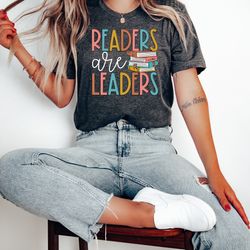 readers are leaders shirt, reading shirt, gift for teacher, book lover gift for women, book lover shirt, english teacher