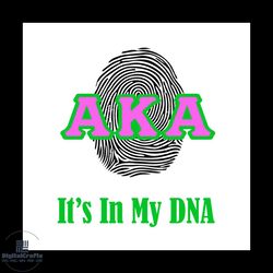 aka it is in my dna, aka sorority gift, aka sorority svg, aka svg, aka shirt