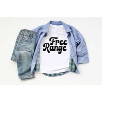 free range shirt,toddler t-shirt, free range kid shirt, sarcastic tee,birthday child shirt,boy birthday outfit,kids birt