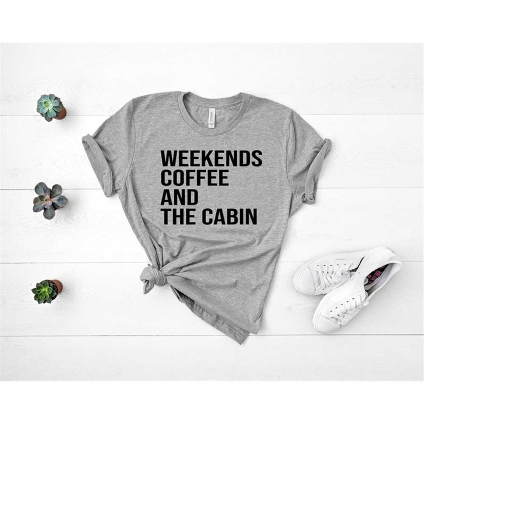 MR-592023101916-weekends-coffee-and-the-cabin-shirtgift-for-cabincamping-image-1.jpg