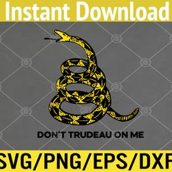 don't trudeau on me svg, eps, png, dxf, digital download