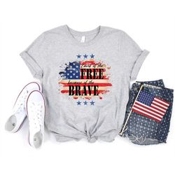 land of the free because of the brave shirt, 4th of july shirt, independence day shirt, fourth of july shirt, american f
