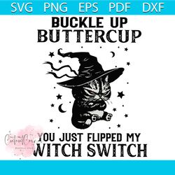 buckle up buttercup you just flipped my witch switch svg