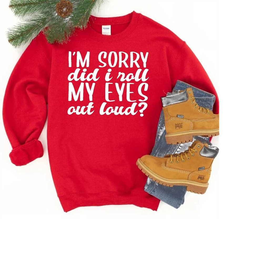 MR-592023104413-funny-sarcastic-shirtim-sorry-did-i-roll-my-eyes-out-image-1.jpg