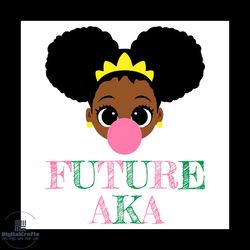 future aka girl svg, sorority svg, alpha kappa alpha, aka girl gang svg