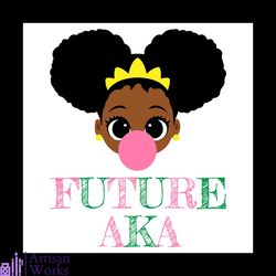 future aka girl svg, sorority svg, alpha kappa alpha, aka girl gang svg