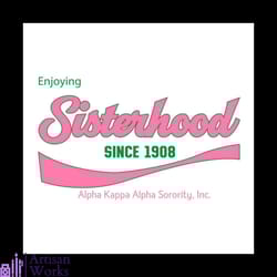 enjoying sisterhood since 1908, sorority svg, enjoying sisterhood
