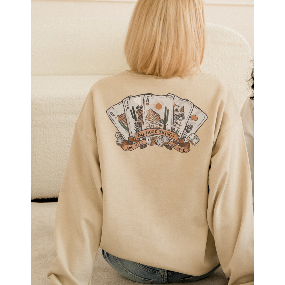 All Good Things Are Wild And Free Sweatshirt, Western Desert Cactus Hoodie, Country Music Fan Shirt, Poker Card Game Sweater, Cowboy Sweat - 6.jpg
