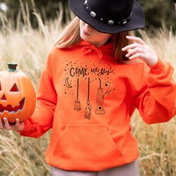 come we fly witch sweatshirt, funny halloween witch hoodie, witch sweater, hocus pocus sweat, spooky witchy clothing, ha