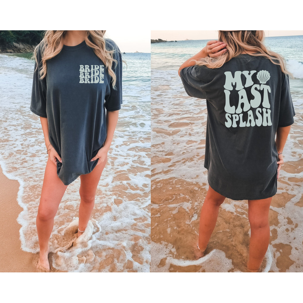 Comfort Colors® Beach Bachelorette Clothing, Last Splash Shirt, Bachelorette Beach Tee, Miami Bachelorette Tee, Bride And Bride Squad Shirt - 5.jpg