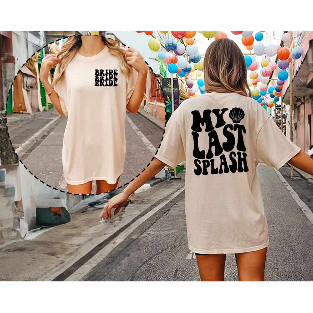 Comfort Colors® Beach Bachelorette Clothing, Last Splash Shirt, Bachelorette Beach Tee, Miami Bachelorette Tee, Bride And Bride Squad Shirt - 6.jpg