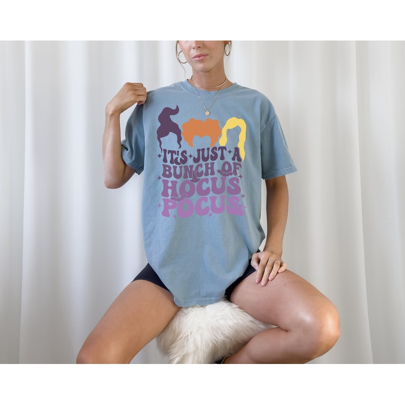 Comfort ColorsĀ® It's Just a Bunch of Hocus Pocus Shirt, Witchy Shirt, Sanderson Sisters Shirt ,Halloween Outfit, Disney Halloween Shirt - 2.jpg