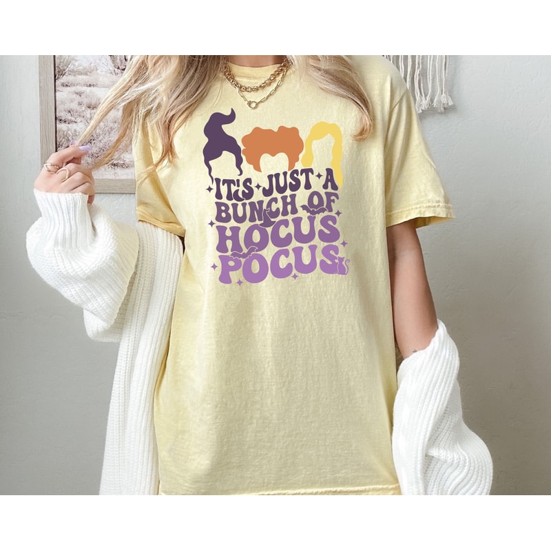 Comfort ColorsĀ® It's Just a Bunch of Hocus Pocus Shirt, Witchy Shirt, Sanderson Sisters Shirt ,Halloween Outfit, Disney Halloween Shirt - 3.jpg